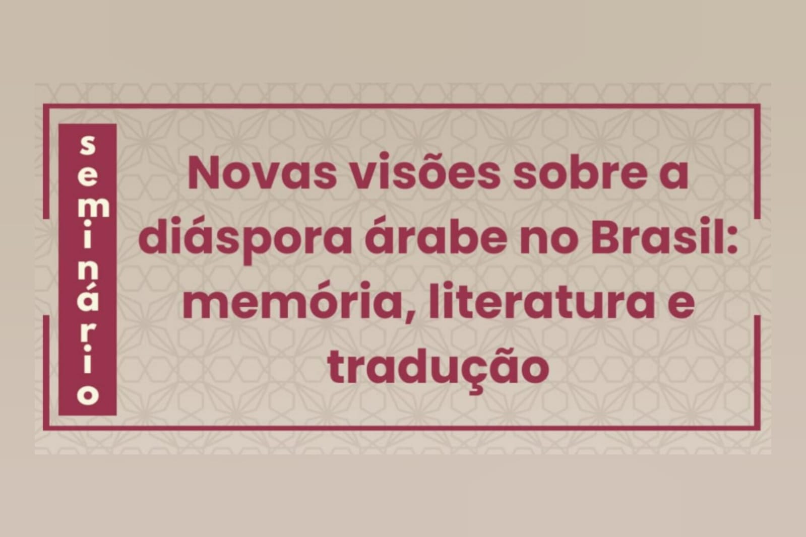 Seminário “Novas visões sobre a diáspora árabe no Brasil: memória, literatura e tradução” será realizado em São Paulo em 28 de novembro